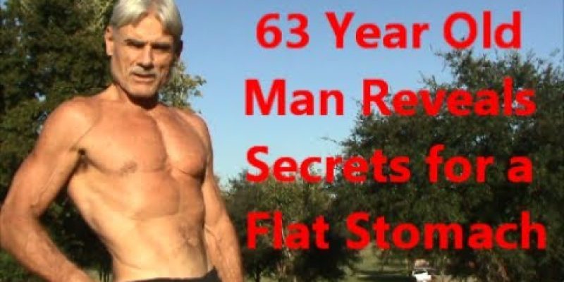 63 Year Old Man Reveals Secrets for a Flat Stomach