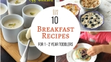 10 Breakfast Recipes ( for 1 – 2 year baby/toddler ) – Easy, Healthy Breakfast ideas for 1 year baby
