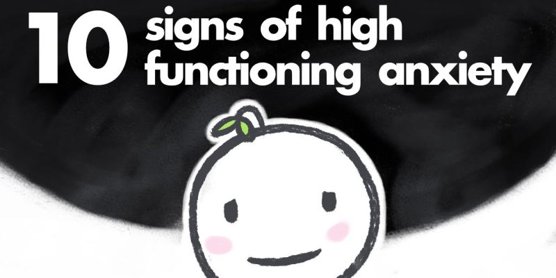 10 Signs of High Functioning Anxiety