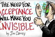 The NEED for Acceptance Will Make You INVISIBLE – Jim Carrey