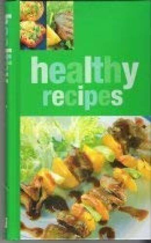 Healthy Recipes: Delicious, Healthy Recipes From Around The World - VERY GOOD