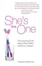 She's the One: The Surprising Truth About What Makes a Woman a Keeper