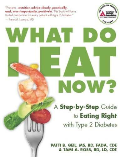 What Do I Eat Now?: A Step-by-Step Guide to Eating Right with Type 2 D - GOOD