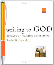 Writing to God: 40 Days of Praying with My Pen (Active Prayer Series) by