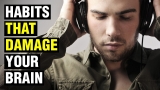 12 Bad Habits That Damage Your Brain